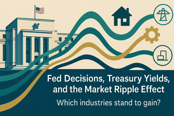 Treasury Yields and the Fed: What Lower Rates Mean for Stocks and Industries